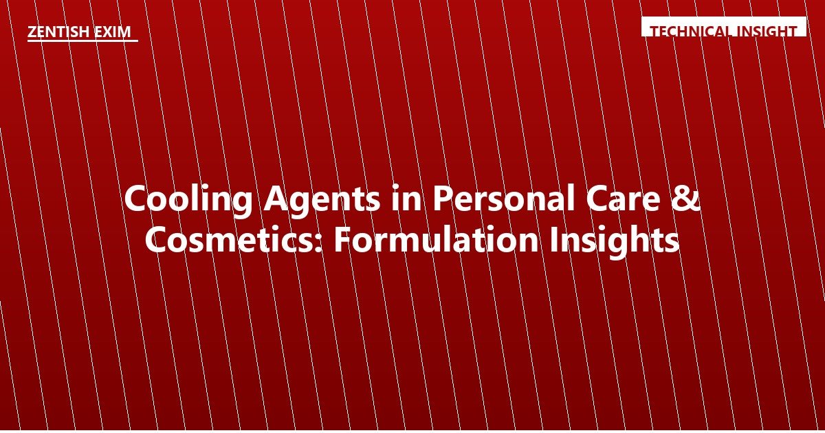 Cooling Agents in Personal Care & Cosmetics: Formulation Insights